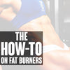 Your Guide to Fat Burners